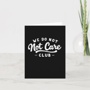 Wdnc - We Do Not Care Club Card