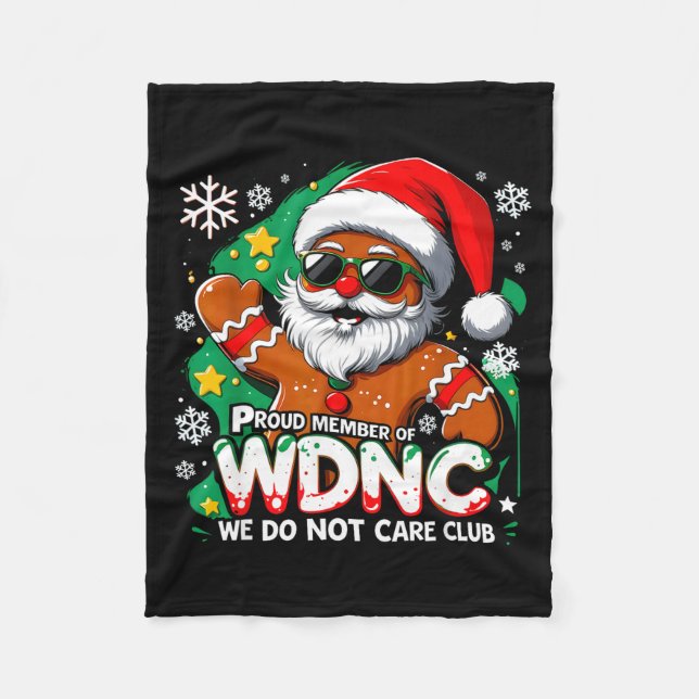 Wdnc We Do Not Care Club Funny Gingerbread Art  Fleece Blanket (Front)
