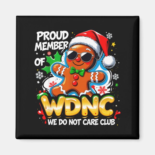 Wdnc We Do Not Care Club Funny Gingerbread Art  Magnet (Front)
