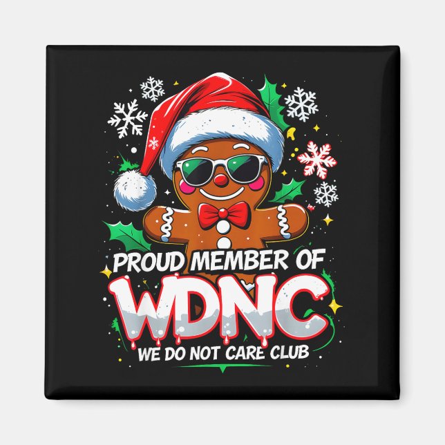 Wdnc We Do Not Care Club Funny Gingerbread Art  Magnet (Front)