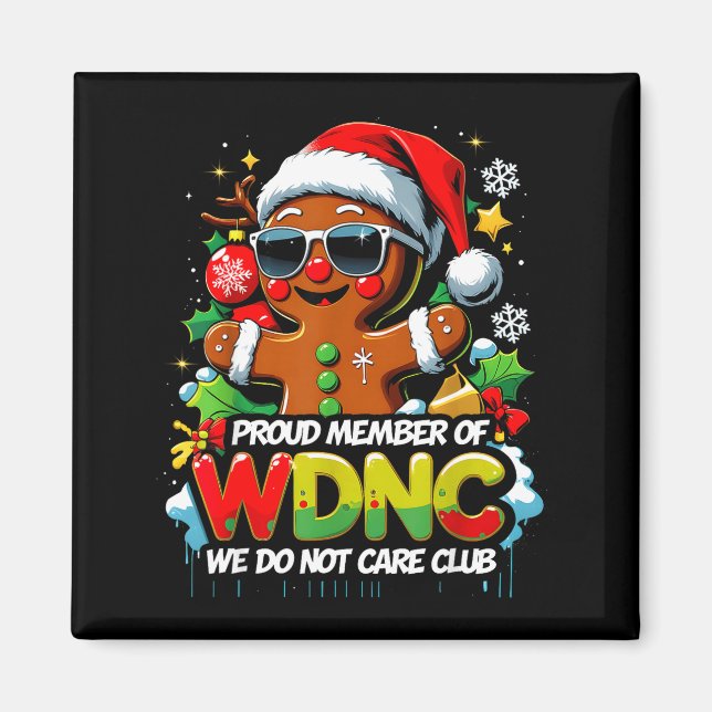 Wdnc We Do Not Care Club Funny Gingerbread Art  Magnet (Front)