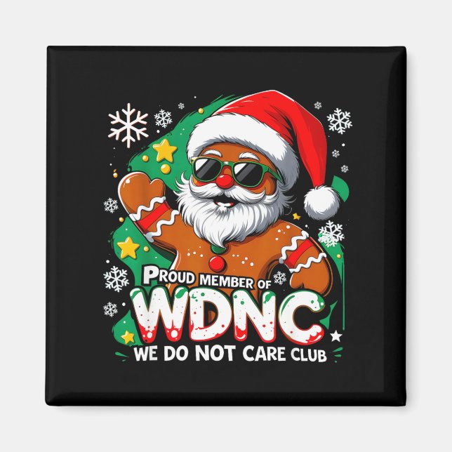 Wdnc We Do Not Care Club Funny Gingerbread Art  Magnet (Front)