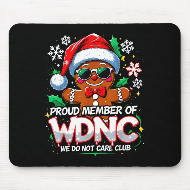 Wdnc We Do Not Care Club Funny Gingerbread Art  Mouse Mat (Front)