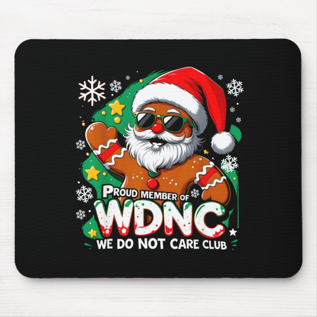 Wdnc We Do Not Care Club Funny Gingerbread Art  Mouse Mat (Front)