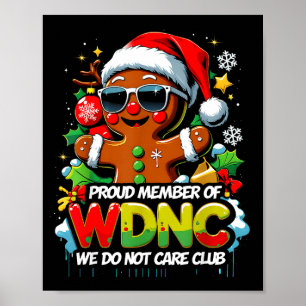 Wdnc We Do Not Care Club Funny Gingerbread Art Poster