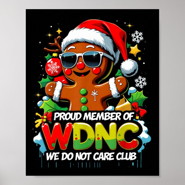 Wdnc We Do Not Care Club Funny Gingerbread Art  Poster (Front)