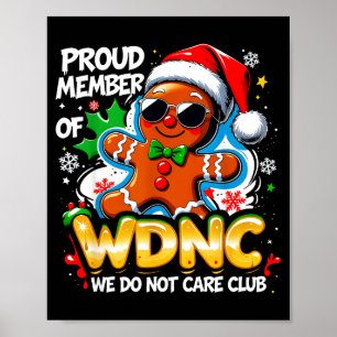 Wdnc We Do Not Care Club Funny Gingerbread Art Poster