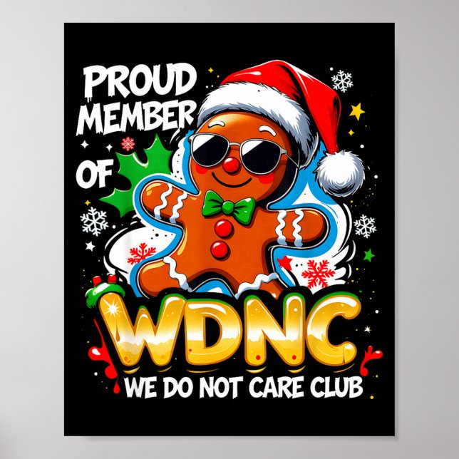 Wdnc We Do Not Care Club Funny Gingerbread Art  Poster (Front)