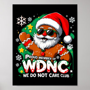 Wdnc We Do Not Care Club Funny Gingerbread Art Poster