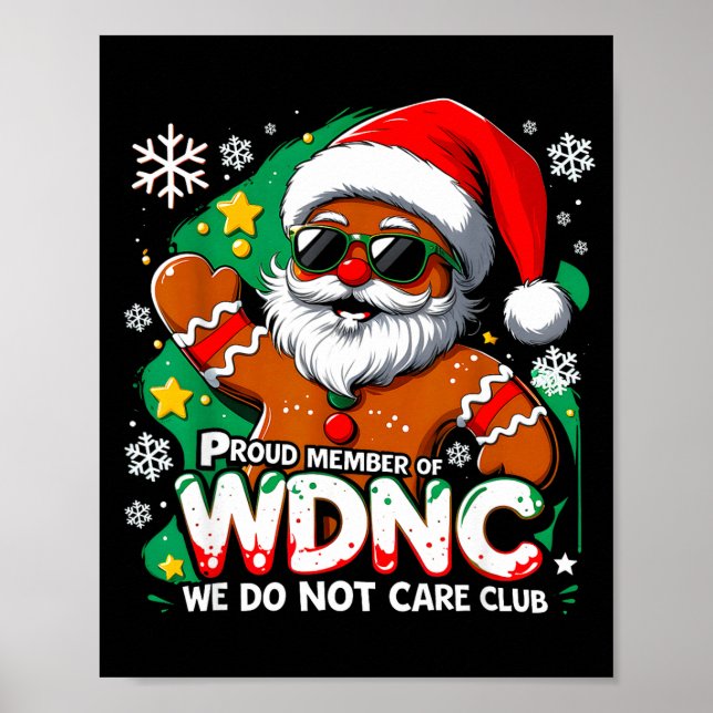 Wdnc We Do Not Care Club Funny Gingerbread Art  Poster (Front)