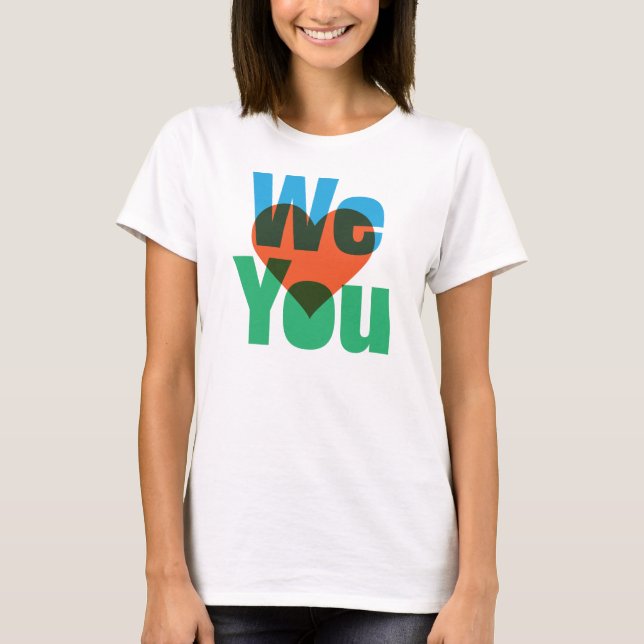 WE <3 U T-Shirt (Front)