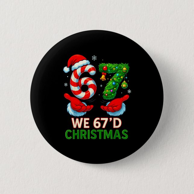 We 67d Christmas 6 7 Meme Funny Xmas Tree Candy Ca Cm Round Badge (Front)