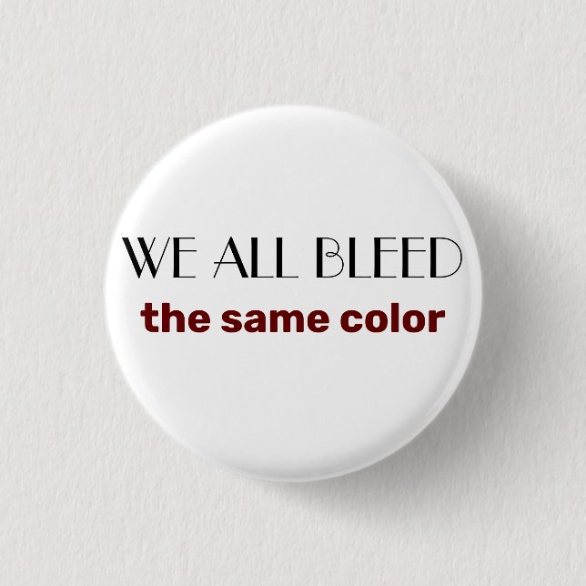 we all bleed the same colour 3 cm round badge (Front)
