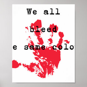 We All Bleed The Same Colour Sticker  Poster