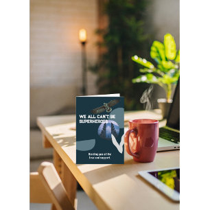 We All Can't Be Superheroes Get Well Card