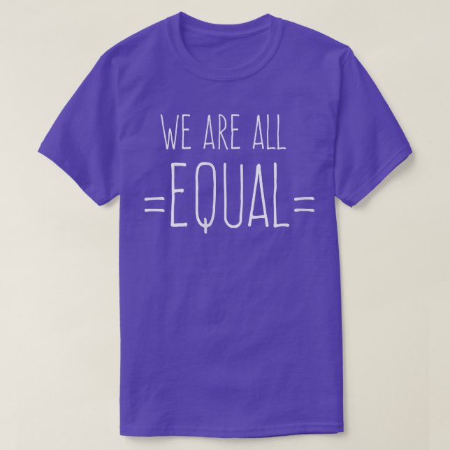 We All Equal Vegan Vegetarian  T-Shirt (Design Front)