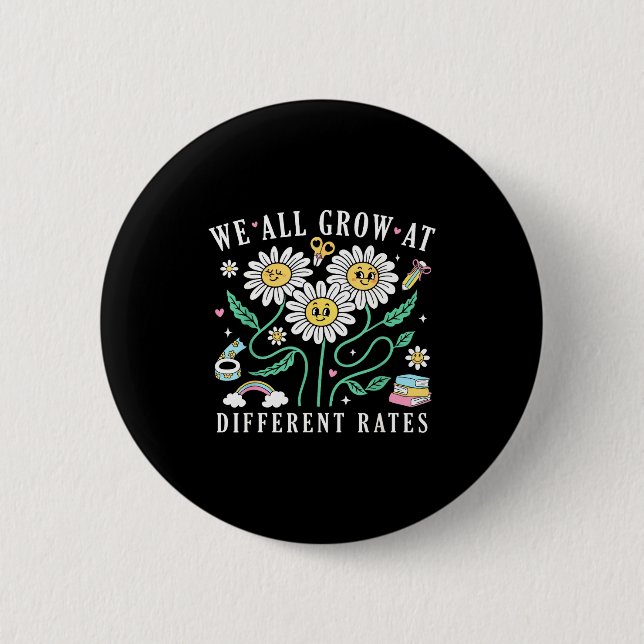 We All Grow At Different Rates Back To School Teac 6 Cm Round Badge (Front)