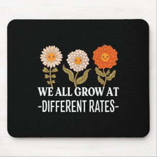 We All Grow At Different Rates Byck To School Teac Mouse Mat