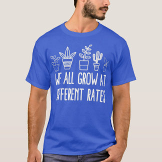 We All Grow At Different Rates Special Education T T-Shirt