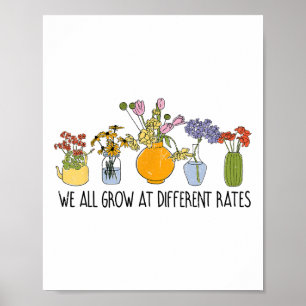 We All Grow At Different Rates Sped Teacher Inspir Poster