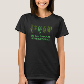 We All Grow At Different Rates Teacher  Inspiratio T-Shirt
