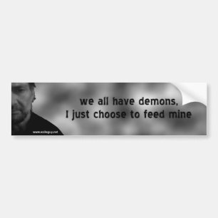 we all have demons bumper sticker