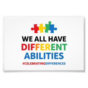 We All Have Different Abilities Awareness Art Photo Print