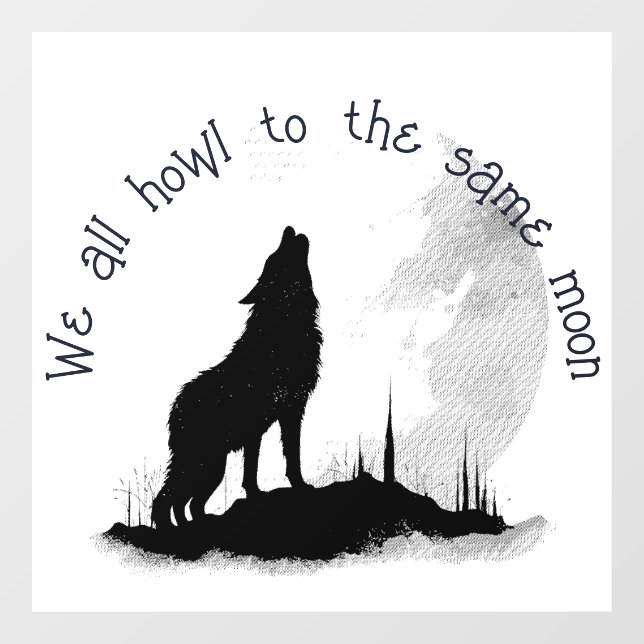 We All Howl to the Same Moon Inspirational Quote Window Cling (Sheet)