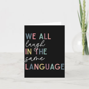 We All Laugh In The Same Language, English Languag Card