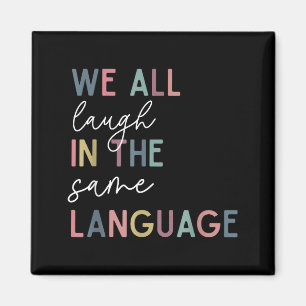 We All Laugh In The Same Language, English Languag Magnet