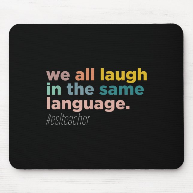 We All Laugh In The Same Language  Mouse Mat (Front)
