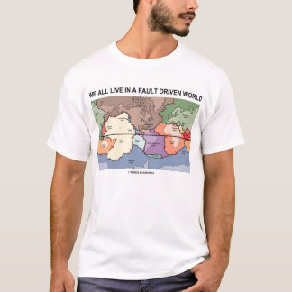 We All Live In A Fault Driven World (Geology Map) T-Shirt