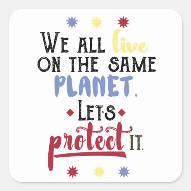 We all live on the same planet Quote Sticker (Front)