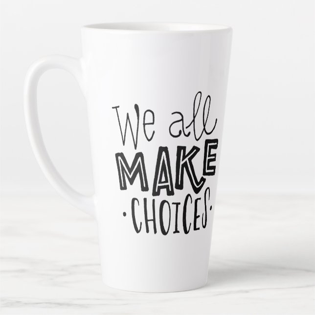 We All Make Choices Tall Coffee Mug (Left)