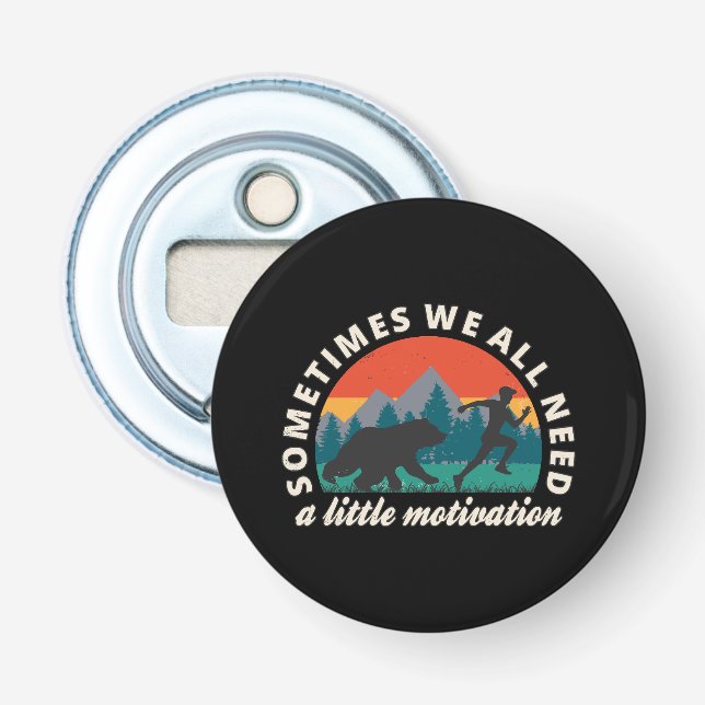  We All Need A Little Motivation Fun Bottle Opener (Front)