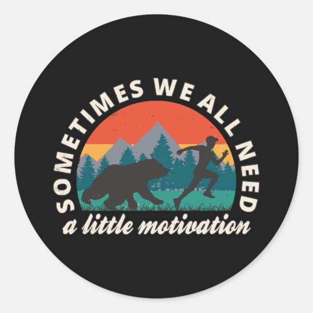  We All Need A Little Motivation Fun Classic Round Sticker (Front)