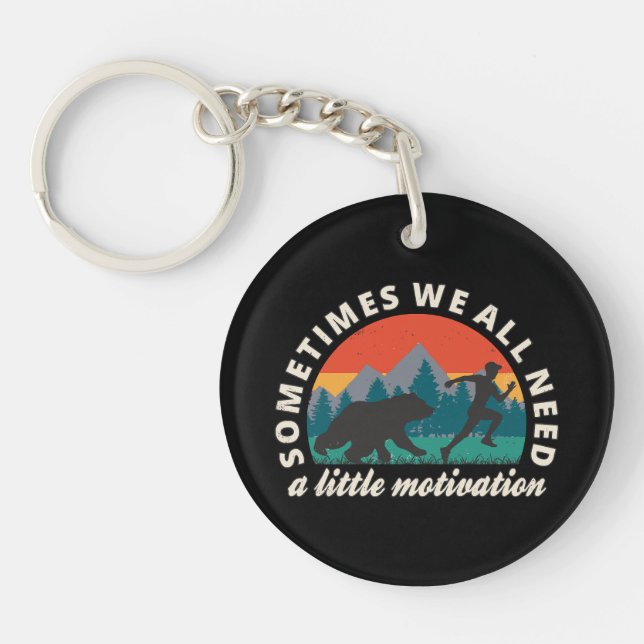  We All Need A Little Motivation Fun Key Ring (Front)