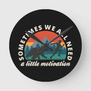  We All Need A Little Motivation Fun Round Clock