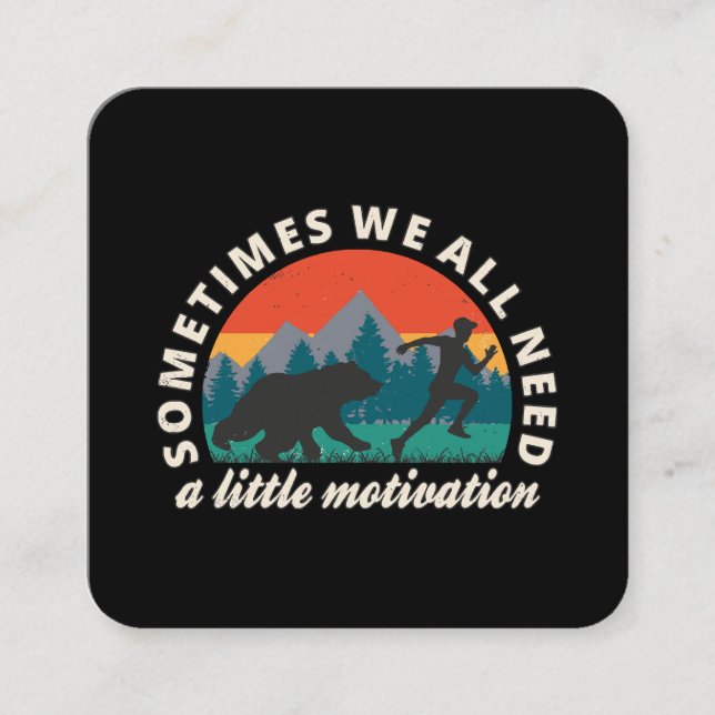  We All Need A Little Motivation Fun Square Business Card (Front)