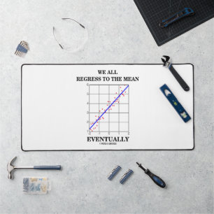 We All Regress To The Mean Eventually Stats Humour Desk Mat