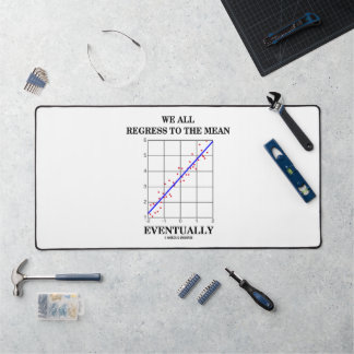 We All Regress To The Mean Eventually Stats Humour Desk Mat