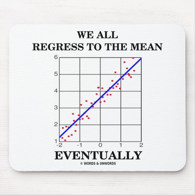 We All Regress To The Mean Eventually Stats Humour Mouse Mat (Front)
