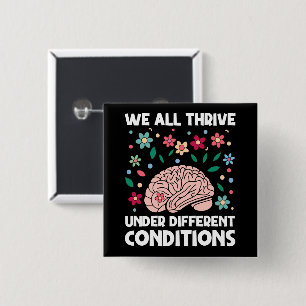 We All Thrive Under Different Conditions Autism 15 Cm Square Badge