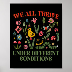 We All Thrive Under Different Conditions Autism Aw Poster