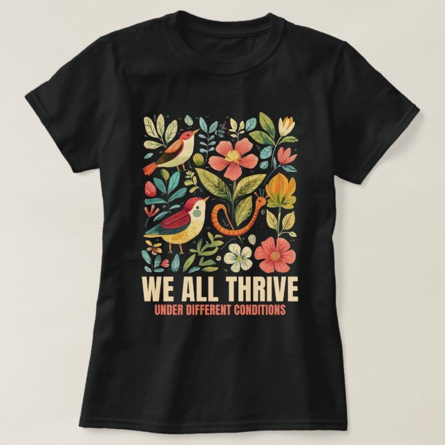 We All Thrive Under Different Conditions Autism T-Shirt (Design Front)