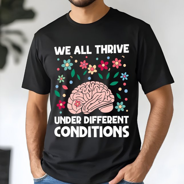 We All Thrive Under Different Conditions Autism T-Shirt (Creator Uploaded)