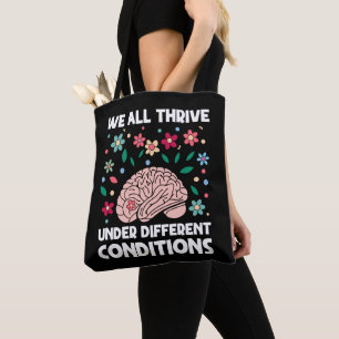 We All Thrive Under Different Conditions Autism Tote Bag