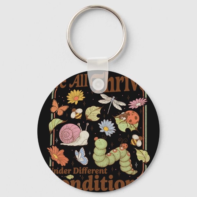 We All Thrive Under Different Conditions Funny Spe Key Ring (Front)