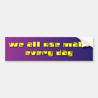 We All Use Math Bumper Sticker