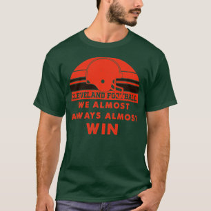 We Almost Always Almost Win Retro Funny Football T-Shirt